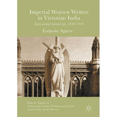 UPC: 9783319331942 | Palgrave Studies in Nineteenth-Century Writing and Culture: Imperial Women Writers in Victorian India: Representing Colonial Life  1850-1910 (Hardcover)
