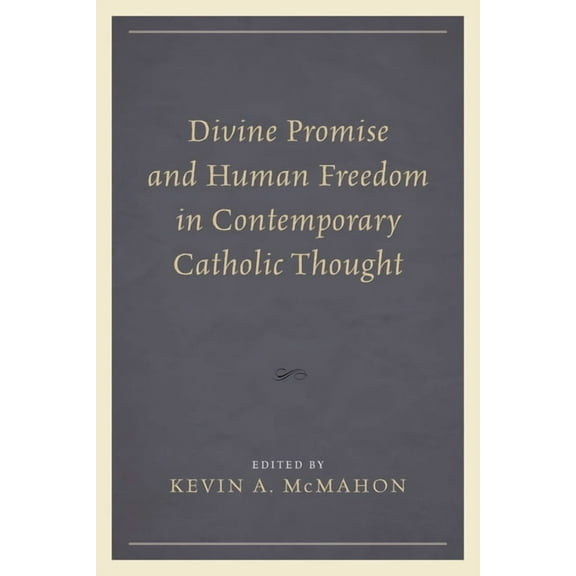 Divine Promise and Human Freedom in Contemporary Catholic Thought, (Hardcover)