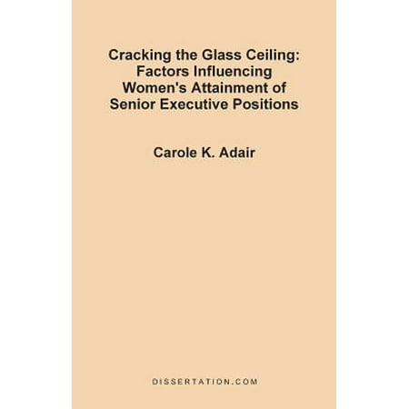 Cracking the Glass Ceiling : Factors Influencing Women's Attainment of Senior Executive (Best Way To Cover Cracks In Ceiling)