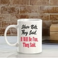 thumbnail image 5 of Have Kids, They Said. It Will Be Fun, They Said. 11oz Ceramic Coffee Mug | Funny Love Cups, 5 of 6