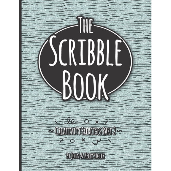 Scribble Book Part 2: Creative Doodle Exercises, (Paperback)