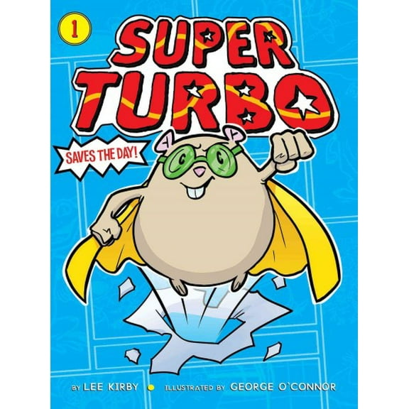 Super Turbo: Super Turbo Saves the Day! (Series #1) (Hardcover)