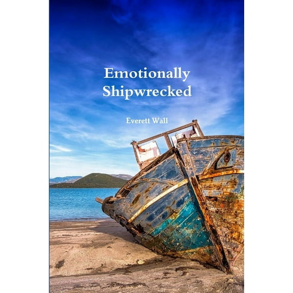 Emotionally Shipwrecked, (Paperback)