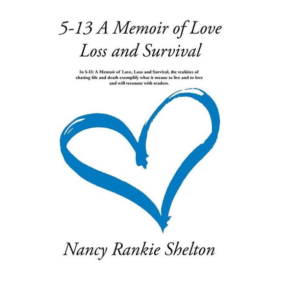 5-13: A Memoir of Love, Loss and Survival, (Hardcover)
