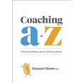 thumbnail image 2 of Coaching de A à Z: l'Utilisation Extraordinaire des Mots Ordinaires, 2 of 2
