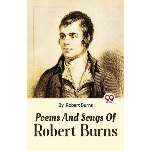 Poems And Songs Of Robert Burns, (Paperback)