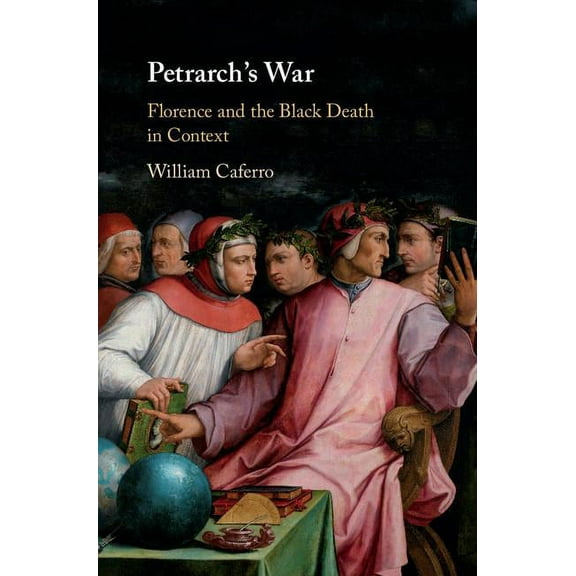Petrarch's War: Florence and the Black Death in Context, (Hardcover)