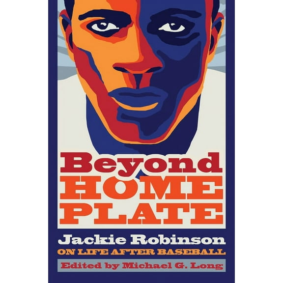 Sports and Entertainment (Hardcover) Beyond Home Plate: Jackie Robinson on Life After Baseball, (Hardcover)