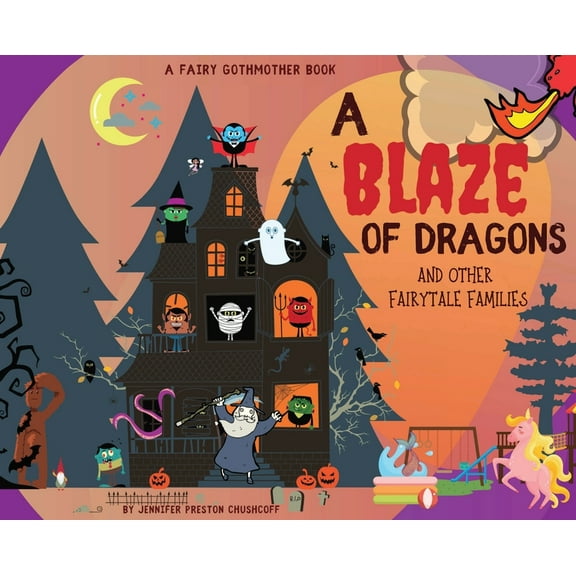 A Blaze of Dragons and Other Fairytale Families, (Hardcover)