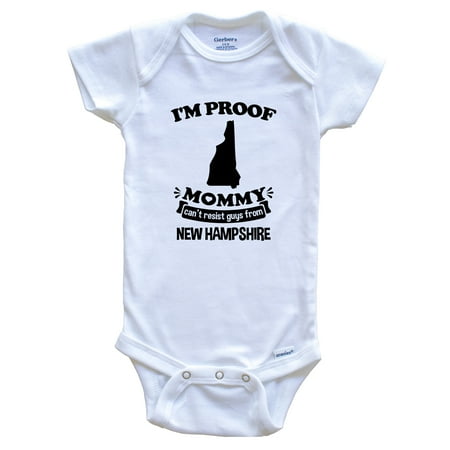 

I m Proof Mommy Can t Resist Guys From New Hampshire One Piece Baby Bodysuit - Funny One Piece Baby Bodysuit