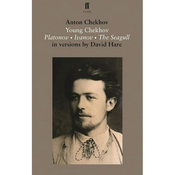 Faber Drama Young Chekhov: Platonov, Ivanov, the Seagull, (Paperback)