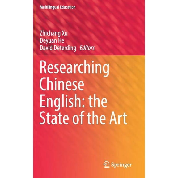 Multilingual Education Researching Chinese English: The State of the Art, Book 22, (Hardcover)
