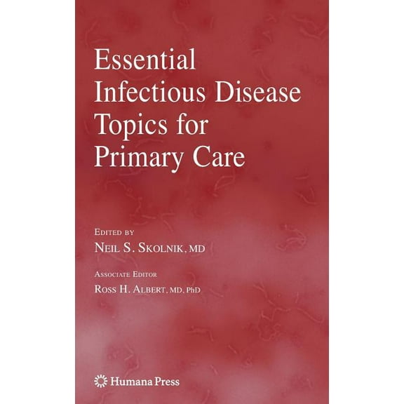 Current Clinical Practice Essential Infectious Disease Topics for Primary Care, (Hardcover)