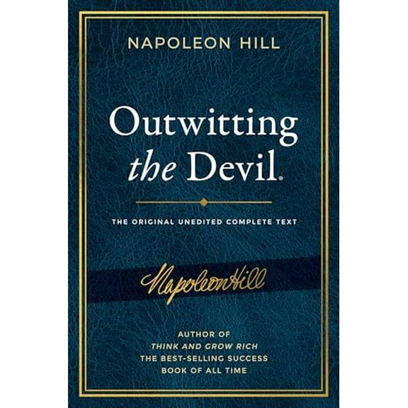 Pre-Owned Outwitting the Devil: The Complete Text, Reproduced from Napoleon Hill's Original Manuscript, Including Never-Before Published Content (Official Publication of the Napoleon Hill Foundation)