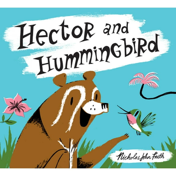 Pre-Owned Hector and Hummingbird (Hardcover) 0545857015 9780545857017