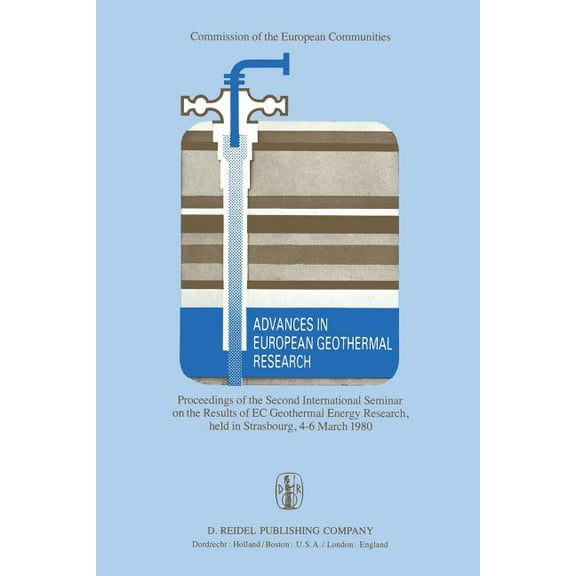 Advances in European Geothermal Research: Proceedings of the Second International Seminar on the Results of EC Geotherma, (Paperback)