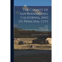 The County Of San Bernardino, California, And Its Principal City (Paperback)