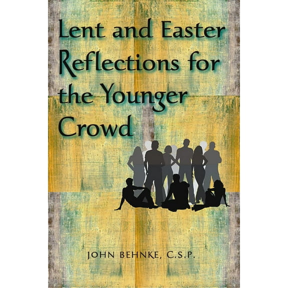 Lent and Easter Reflections for the Younger Crowd (Paperback)