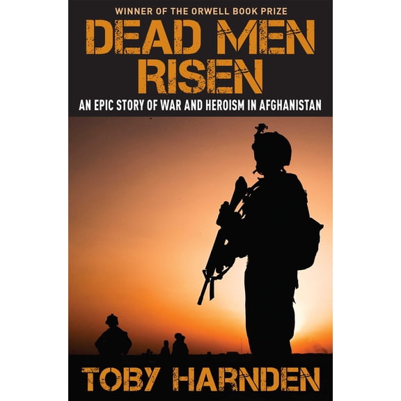 Dead Men Risen : An Epic Story of War and Heroism in Afghanistan (Hardcover)