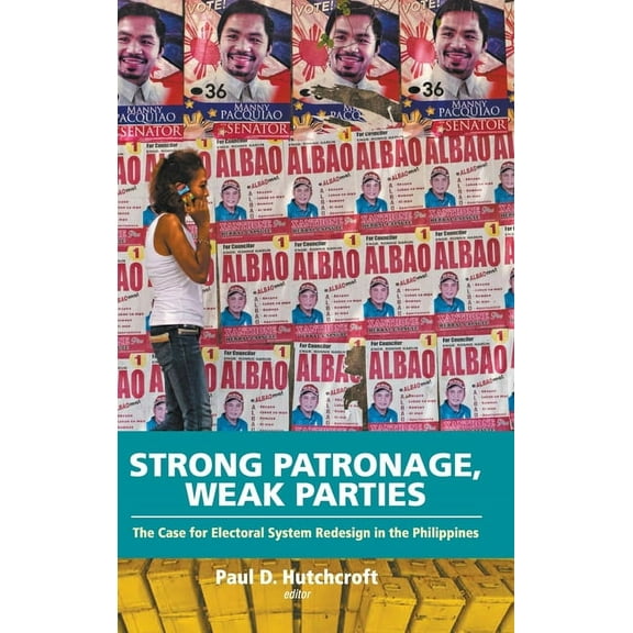 Strong Patronage, Weak Parties, (Hardcover)