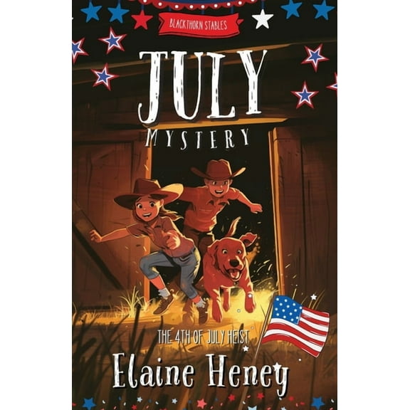 Blackthorn Stables The 4th of July Heist Blackthorn Stables July Mystery, Book 5, (Paperback)