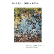 Cowles Poetry Prize Winner: Gold Hill Family Audio (Paperback)