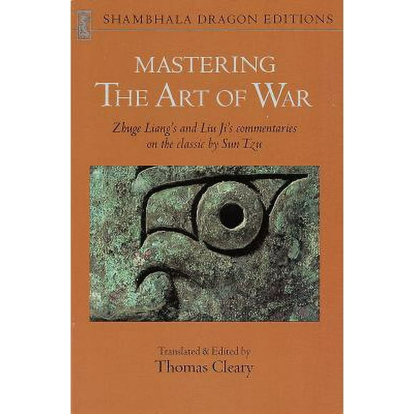 Mastering the Art of War : Zhuge Liang's and Liu Ji's Commentaries on the Classic by Sun Tzu 9780877735137 Used / Pre-owned