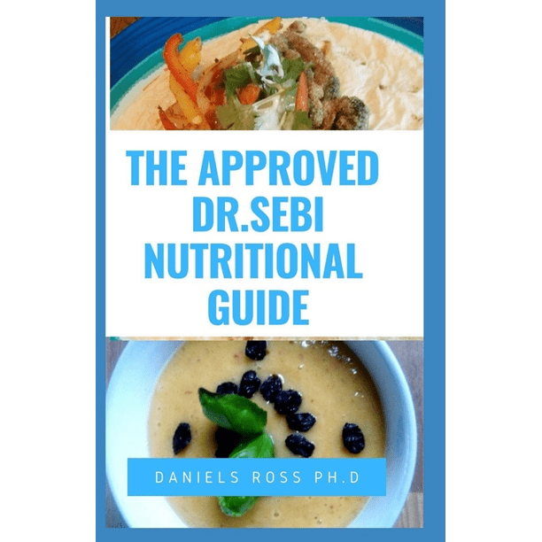 The Approved Dr Sebi Nutritional Guide Complete And Updated Dr Sebi Food List For Adopting An Alkaline Diet Herbs And Guidelines For Healthy Living Paperback Walmart Com Walmart Com
