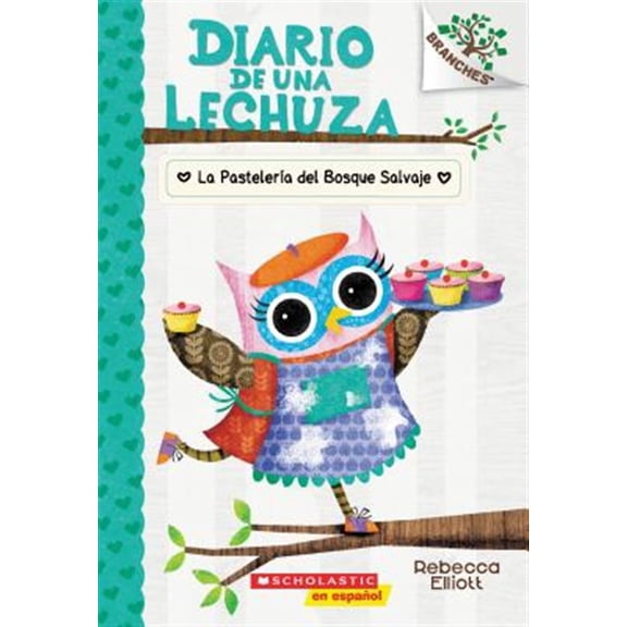 Pre-Owned Diario de Una Lechuza #7: La Pastelería del Bosque Salvaje (the Wildwood Bakery): Volume 7 (Paperback) 1338359142 9781338359145