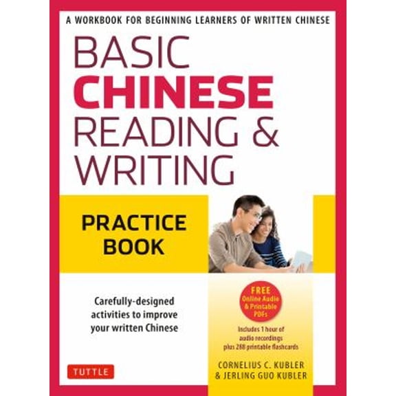 Pre-Owned Basic Chinese - Reading & Writing Practice Book: A Workbook for Beginning Learners of Written (Paperback) by Cornelius C Kubler, Jerling Guo Kubler