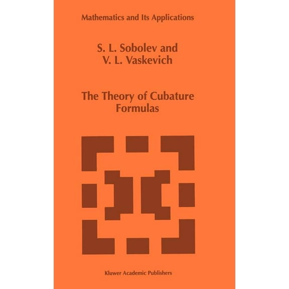 Mathematics and Its Applications The Theory of Cubature Formulas, Book 415, (Hardcover)