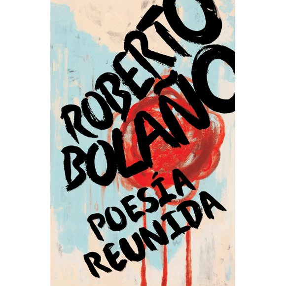 Roberto Bolao: Poesa Reunida / Collected Poetry (Paperback)