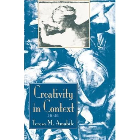 Creativity In Context: Update To The Social Psychology Of Creativity (Paperback)
