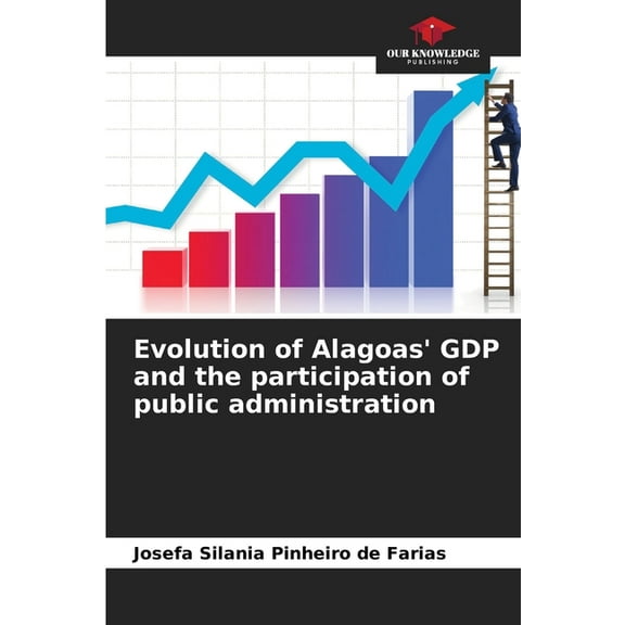 Evolution of Alagoas' GDP and the participation of public administration, (Paperback)