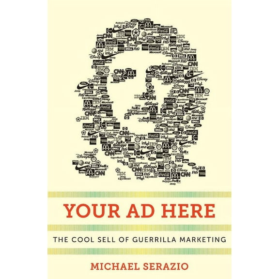 Postmillennial Pop Your AD Here: The Cool Sell of Guerrilla Marketing, Book 12, (Paperback)