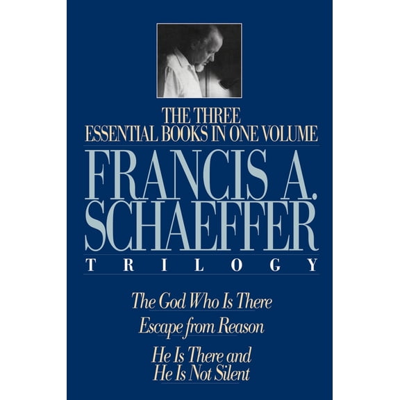 Pre-Owned A Francis A. Schaeffer Trilogy : Three Essential Books in One Volume (Hardcover) 9780891075615