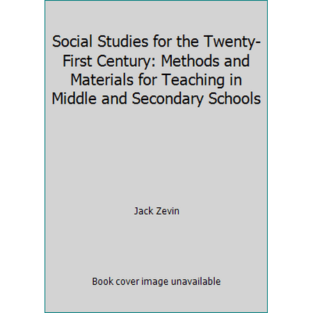 Social Studies for the Twenty-First Century: Methods and Materials for Teaching in Middle and Secondary Schools [Hardcover - Used]