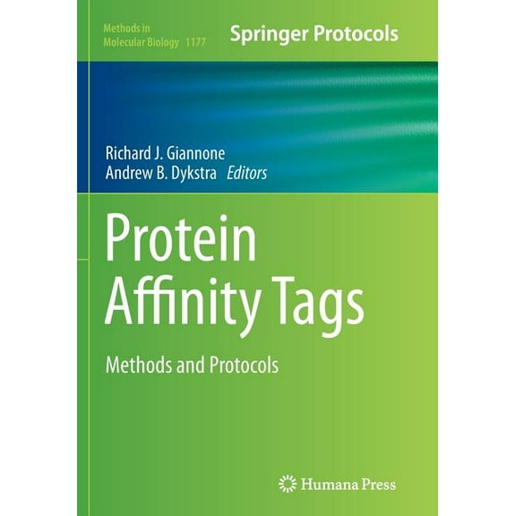 Methods in Molecular Biology Protein Affinity Tags: Methods and Protocols, Book 1177, (Paperback)