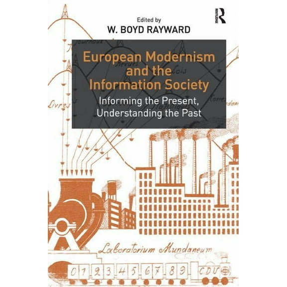 European Modernism and the Information Society: Informing the Present, Understanding the Past, (Paperback)