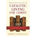thumbnail image 1 of Pre-Owned Discovering the Joy of Catalytic Giving - For Christ: Effective Stewardship - 100 to 1 Return for a Greater Harvest of Souls (Paperback) 1629984078 9781629984070, 1 of 2