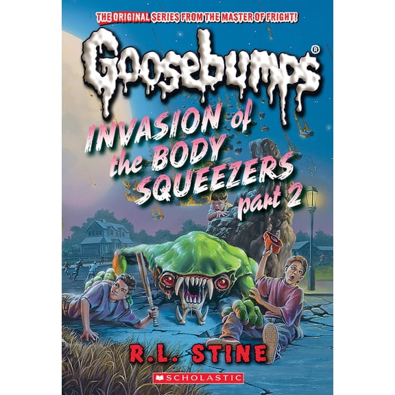 Classic Goosebumps Invasion of the Body Squeezers: Part 2 (Goosebumps Classics #42): Volume 42, (Paperback)