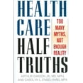 thumbnail image 5 of Health Care Half-Truths: Too Many Myths, Not Enough Reality, 5 of 5