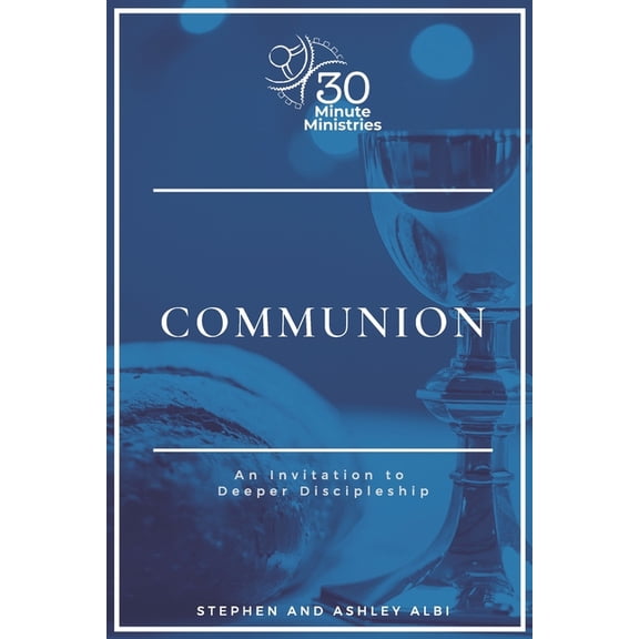 30 Minute Theology: Communion (Paperback)