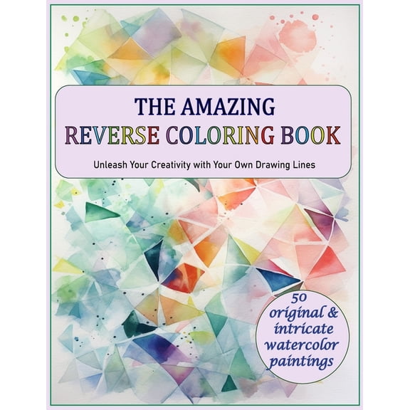 The Amazing Reverse Coloring Book The Amazing Reverse Coloring Book, (Paperback)