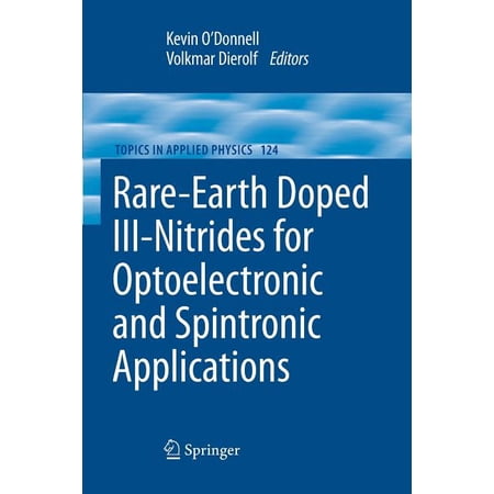 Topics in Applied Physics Rare-Earth Doped III-Nitrides for Optoelectronic and Spintronic Applications Book 124 (Paperback)