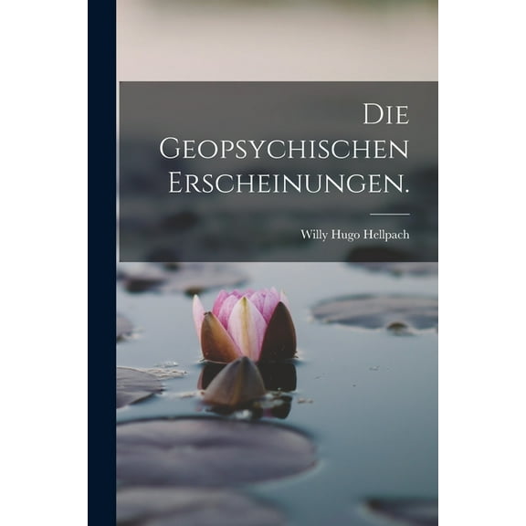 Die Geopsychischen Erscheinungen. (Paperback)