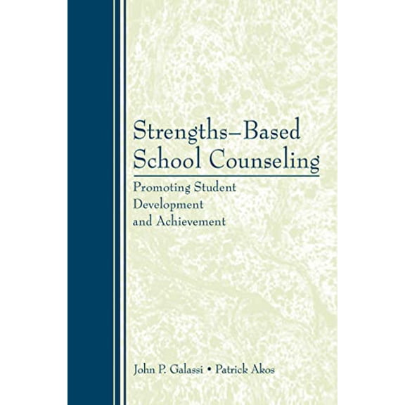 Pre-Owned Strengths-Based School Counseling: Promoting Student Development and Achievement (Paperback) by Johnp Galassi