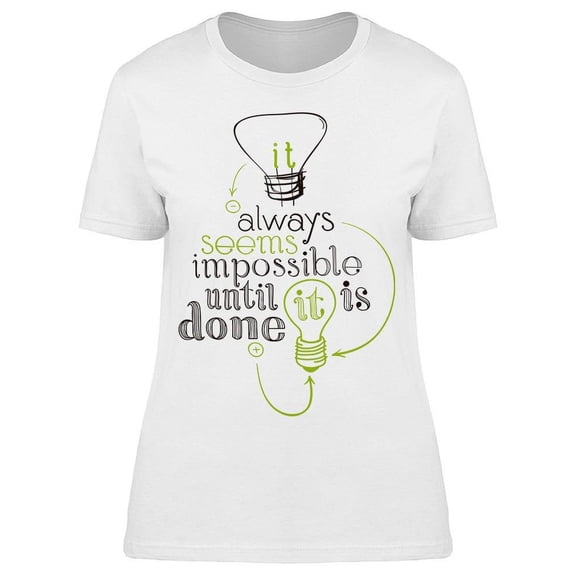 Always Seems Imposible T-Shirt Women -Image by Shutterstock, Female Medium