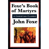 Foxe's Book of Martyrs