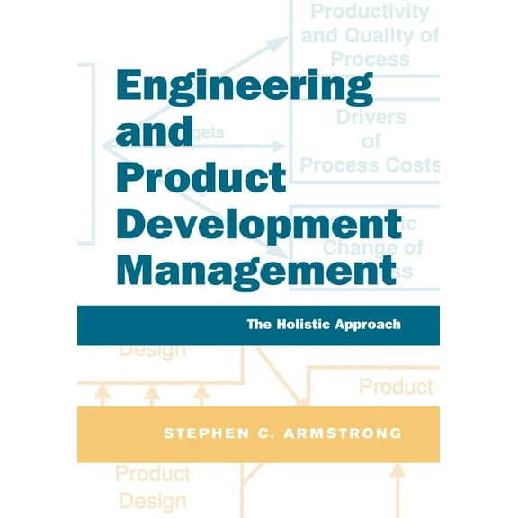 Engineering and Product Development Management: The Holistic Approach, (Paperback)